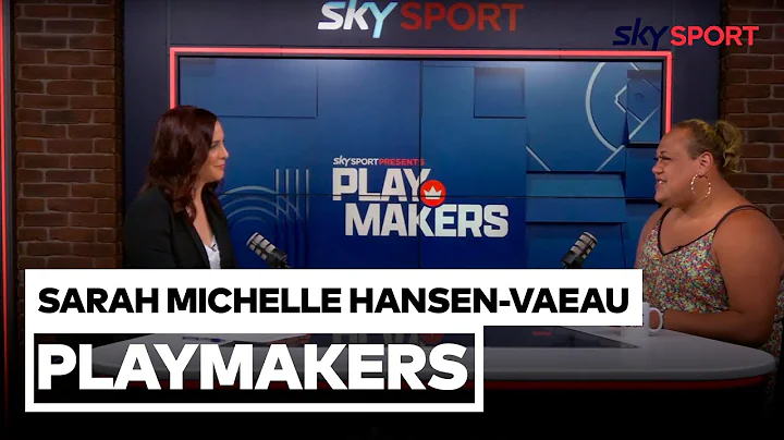 Sarah Michelle Hansen-Vaeau | Playmakers | Sky Sport