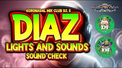 Diaz Sound Check Wobble 2025 (Jay-ar Soterno X Dj BoyMix Soberano Colab Remix)