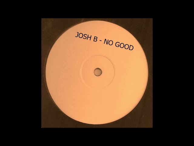 Josh B - No Good class=