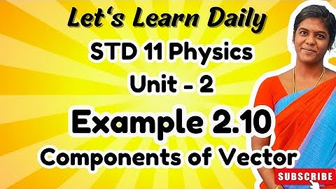 STD 11 Physics Chapter-2 Example 2.10 | Components of Vector #physicswithpandieswari