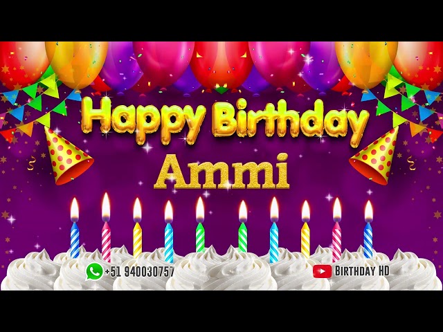 Ammi Happy birthday To You - Happy Birthday song name Ammi 🎁 class=