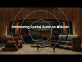 Introducing Spatial Audio | Apple Music