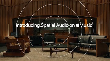 Introducing Spatial Audio | Apple Music