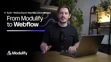 Ep.05 - From Modulify to Webflow