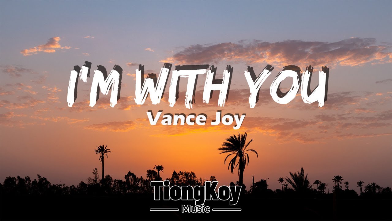 Vance Joy I'm with you (Lyrics) YouTube Vance Joy I'm with you (Lyrics) YouTube
