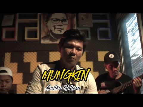 MUNGKIN - Melly Goeslaw / Andika Mahesa Cover
