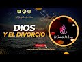 ✨DIOS y el divorcio...│ElSentidoDeVivir❃