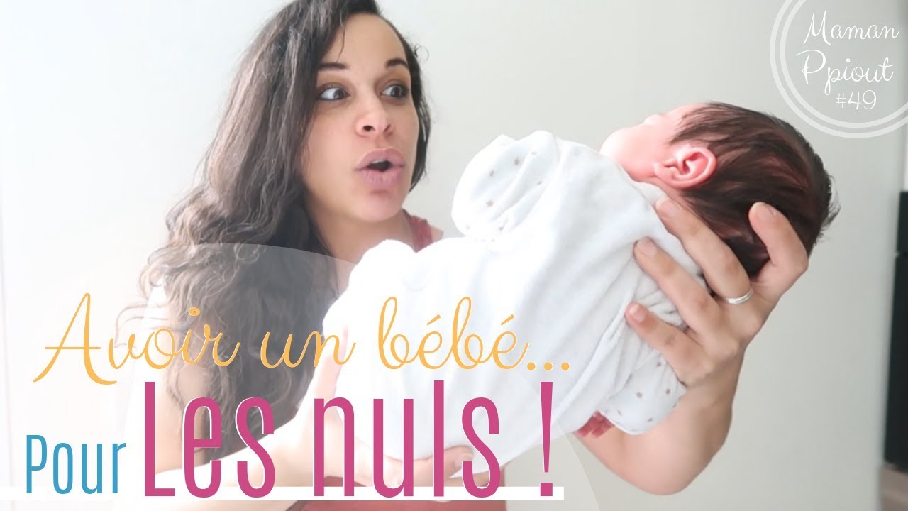 Maman #49 - Avoir un bébé pour les nuls ! Mes conseils... - YouTube