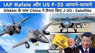 Defence Updates #2355 - China J-20 Near Sikkim, Rafale & F-35 Together, China Khalistani Propaganda