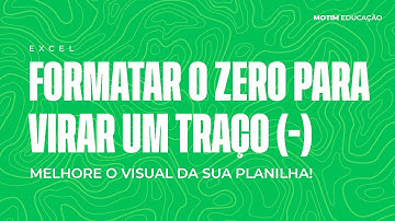 Colocando um traço (-) no lugar do zero de forma automática na planilha | EXCEL