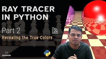 Building a Ray Tracer in Python - Part 2 (Revealing the True Colors)
