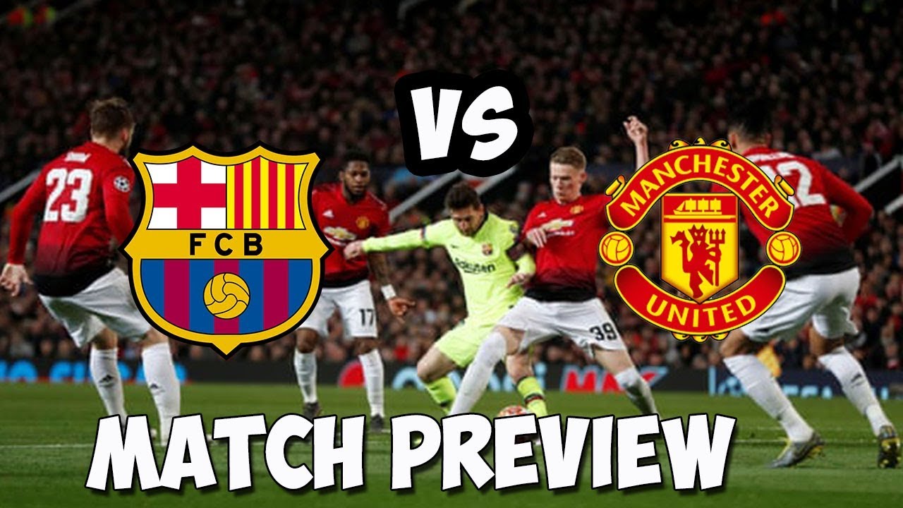 Barcelona vs Man United 2nd Leg Match PREVIEW YouTube Barcelona vs Man United 2nd Leg Match PREVIEW YouTube