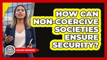 How Can Non-Coercive Societies Ensure Security?