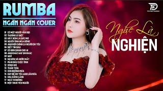 SIÊU PHẨM RUMBA NHẠC TRẺ ĐẶC BIỆT HAY ❤️ Có Một Người Vẫn Đợi, Thương Ly Biệt Rumba Ngân Ngân Cover