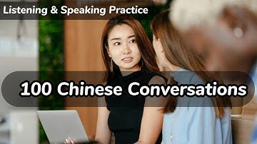 100 Chinese Conversations in Real Life - Learn Mandarin Chinese Listening & Speaking