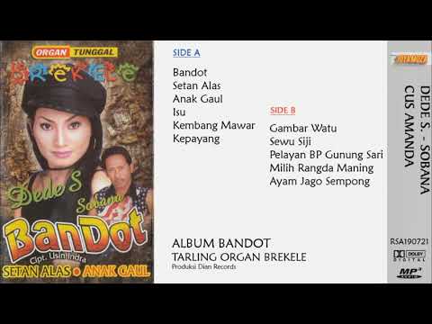 Full Album Bandot - Dede S feat Sobana Cus Amanda 2007