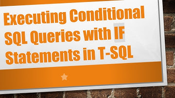 Executing Conditional SQL Queries with IF Statements in T-SQL