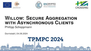 d2s1-3 Willow: Secure Aggregation with Asynchronous Clients - Phillipp Schoppmann