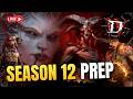 Final Season 12 Prep | One Day Left! | Diablo 4 Season 12