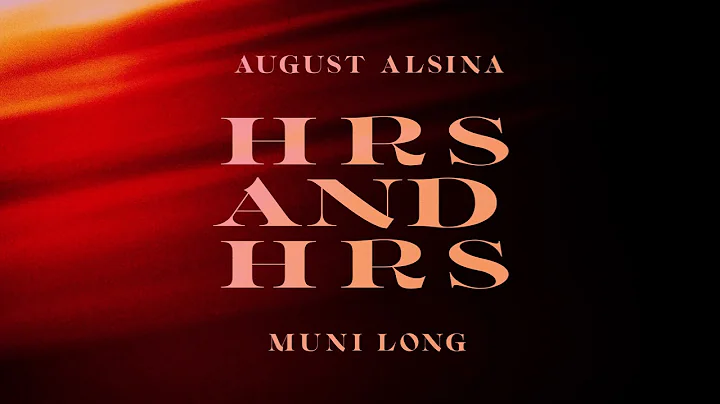 Muni Long x August Alsina - Hrs and Hrs