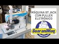 Máquina BT Jack com sistema de puller eletrônico