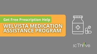 Get Free Prescription Help With The Welvista Medication Assistance Program