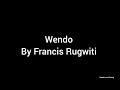 WENDO BY RUGWITI WA NJERI WENDO BY RUGWITI WA NJERI
