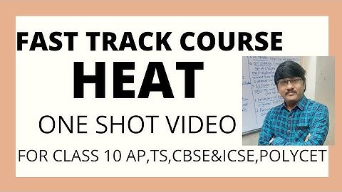 HEAT ONE SHOT VIDEO FOR   CLASS X AP,TS,CBSE,ICSE & POLYCET BY ALI SIR