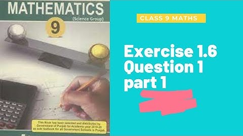 class 9 maths chapter 1|| exercise 1.6|| Question 1 Part 1|| Ijaz Foundation Academy