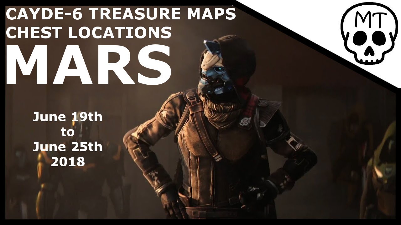 Cayde-6 Treasure Maps / Chest Locations / Mars June 19th 2018 / Destiny 2 Warmind
