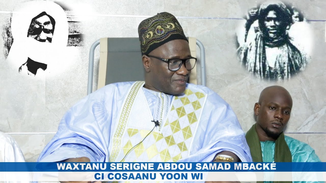 Waxtanu Serigne Abdou Samad Mbacké ci Cosaanu yoonu Mouride