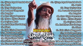 FULL ALBUM REGGAE 2024 SANTAI UNCLE DJINK LAGU NOSTALGIA TERBARU | UJUNG ASPAL PONDOK GEDE ~ BENTO