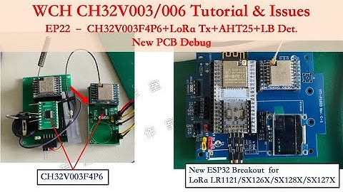 WCH CH32V003/006 Tutorial & Issues EP22 – CH32V003F4P6+LoRa Tx+AHT25+LB Det.New PCB Debug - 芸庭樹工作室