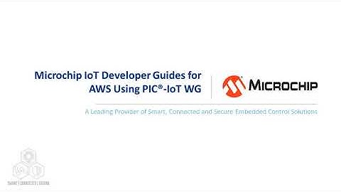Microchip IoT Developer Guides for AWS - Your First Application – Sending and Receiving Data
