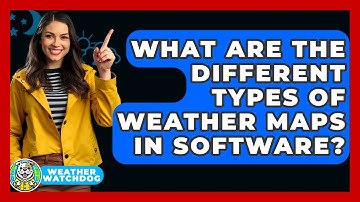 What Are The Different Types Of Weather Maps In Software? - Weather Watchdog