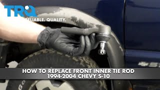 How to Replace Front Inner Tie Rod 1994-2004 Chevy S-10