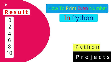 How To Print Even Number in Python Easy Method by Using for Loop