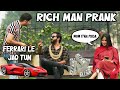 Rich man prank on cute girl   lahori prankstar