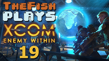 TheFish Plays - XCOM: Enemy Within - Part 19 (Skeleton Key, Empty Grave)
