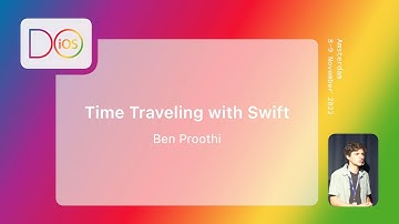 Time traveling with Swift - Ben Proothi - Do IOS 2022 (English)