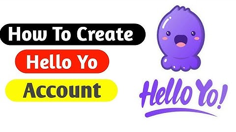 How to Create Hello Yo Account || #helloyosignup || 2020