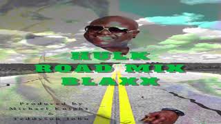 BLAXX HULK 2018 OFFICIAL Road Mix Soca