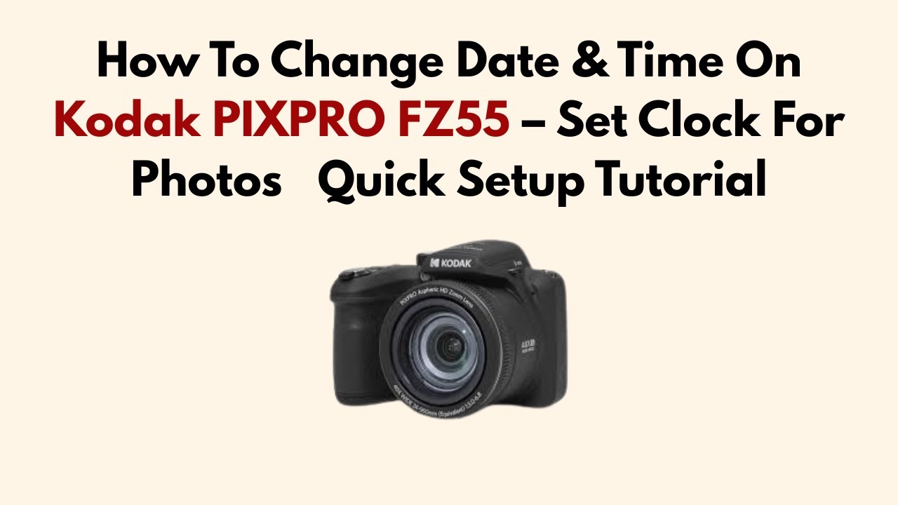 How To Change Date & Time On Kodak PIXPRO FZ55 – Set Clock For