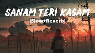 Sanam Teri Kasam Title Song [Slow Reverb]- Ankit Tiwari, Palak Muchhal | Melolit