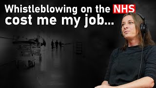 Whistleblowing on the NHS cost me my job...