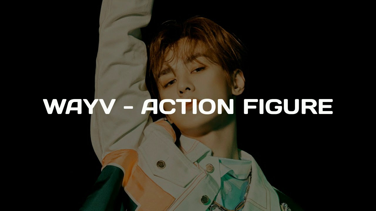 WAYV Action Figure [Lyrics] YouTube