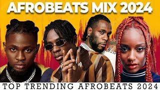 Afrobeat Mix 2024 | The Best of Afrobeats 2024 | Latest Afrobeat Mix 2024 | Amapiano | Naija | Kenya