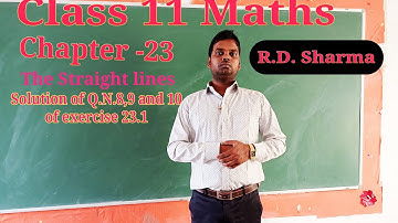 Class 11|Maths| Solution of Q.N.10,11 and 12 of exercise 23.1(R.D. Sharma)