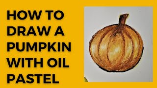 How to draw a PUMPKIN with oil pastel for Beginners, Easy pumpkin colouring with pastel colour 2024