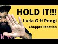 Luda G - Chopper ft Pengi Reaction